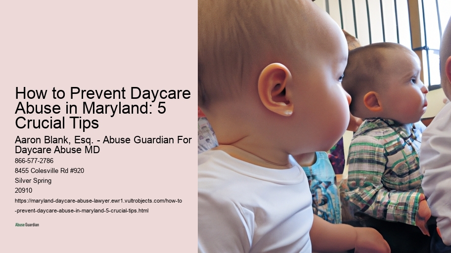 How to Prevent Daycare Abuse in Maryland: 5 Crucial Tips 