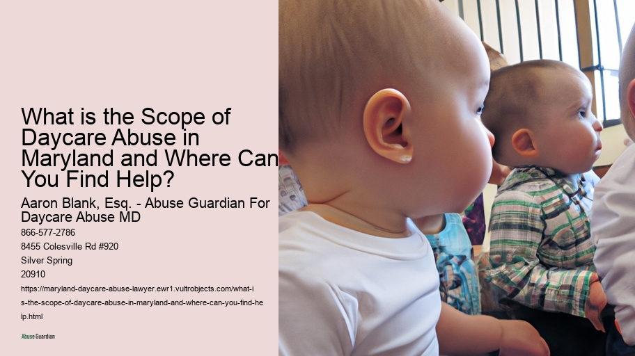 What is the Scope of Daycare Abuse in Maryland and Where Can You Find Help? 